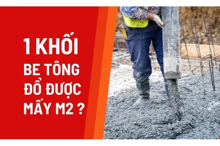 1 khối be tông đổ được bao nhiêu m2 sàn?