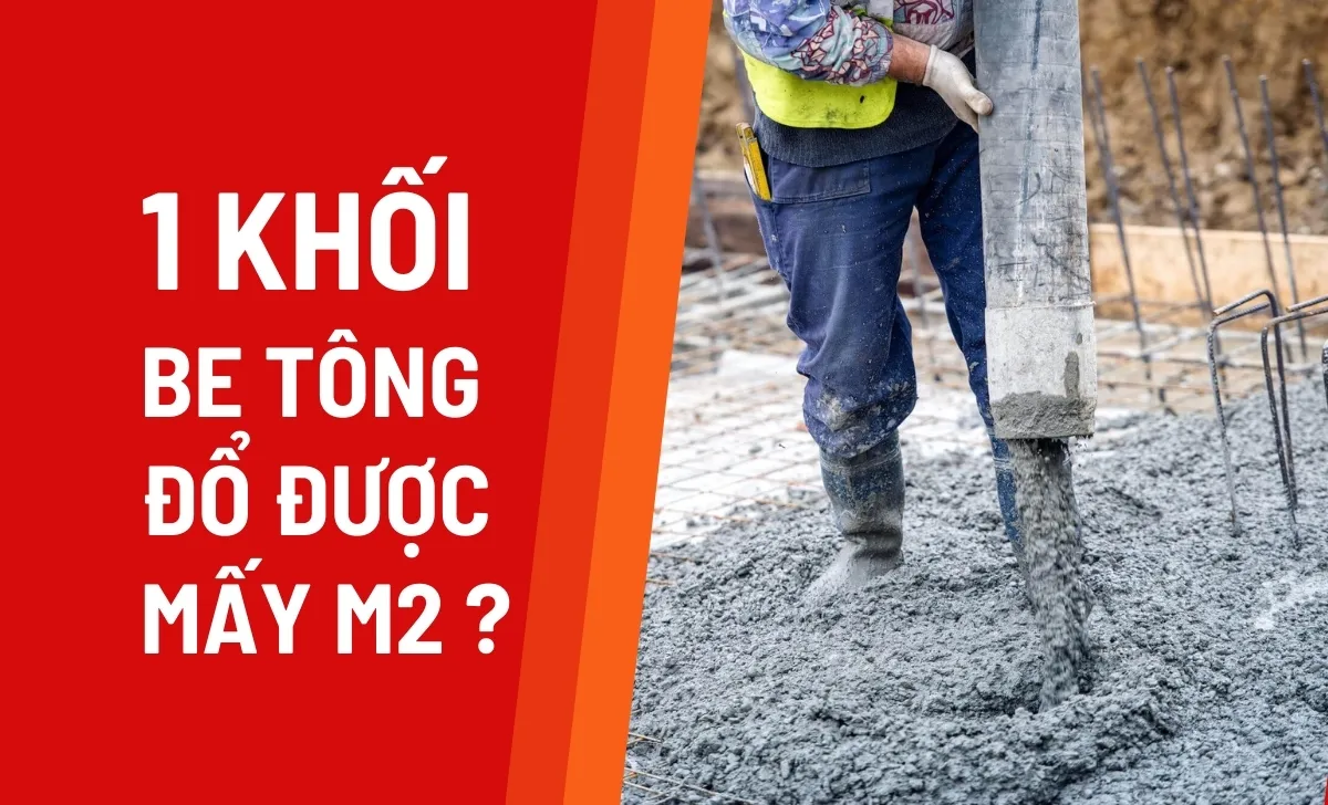 1 khối be tông đổ được bao nhiêu m2 sàn?