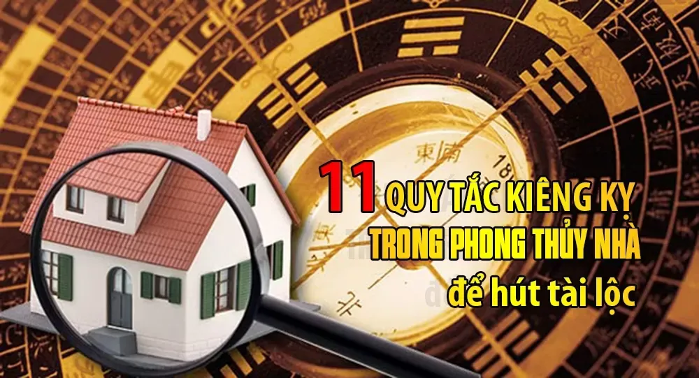 11 quy tắc kiệng kỵ trong phong thủy nhà cần biết để hút tài lộc