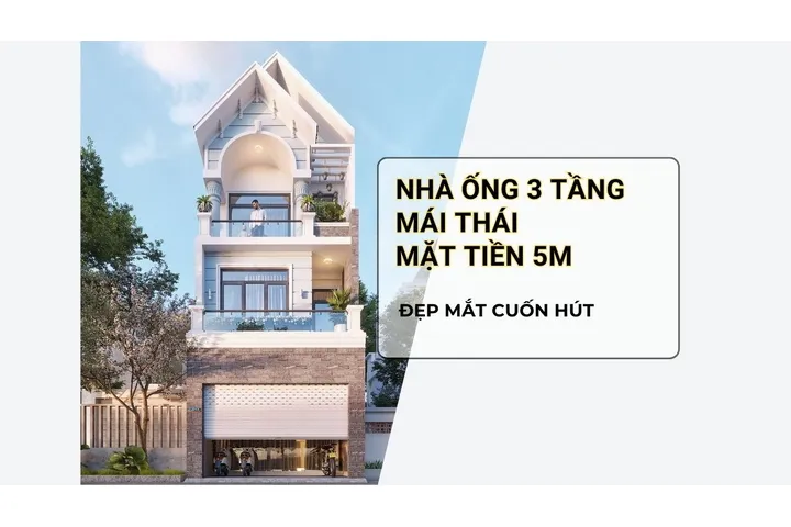 22 mẫu nhà ống 3 tầng mái thái mặt tiền 5m đẹp mắt cuốn hút nhất