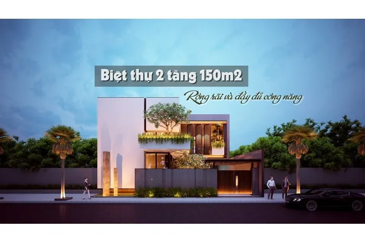 27 Mẫu thiết kế biệt thự 2 tầng 150m2 rộng rãi và đầy đủ chức năng