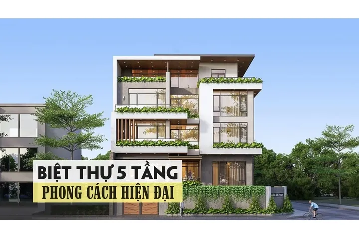 29 Mẫu biệt thự hiện đại 5 tầng thiết kế ấn tượng nhất