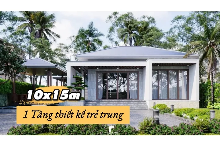 39+ mẫu nhà 1 tầng 10x15m đẹp thiết kế trẻ trung nhất (2024)