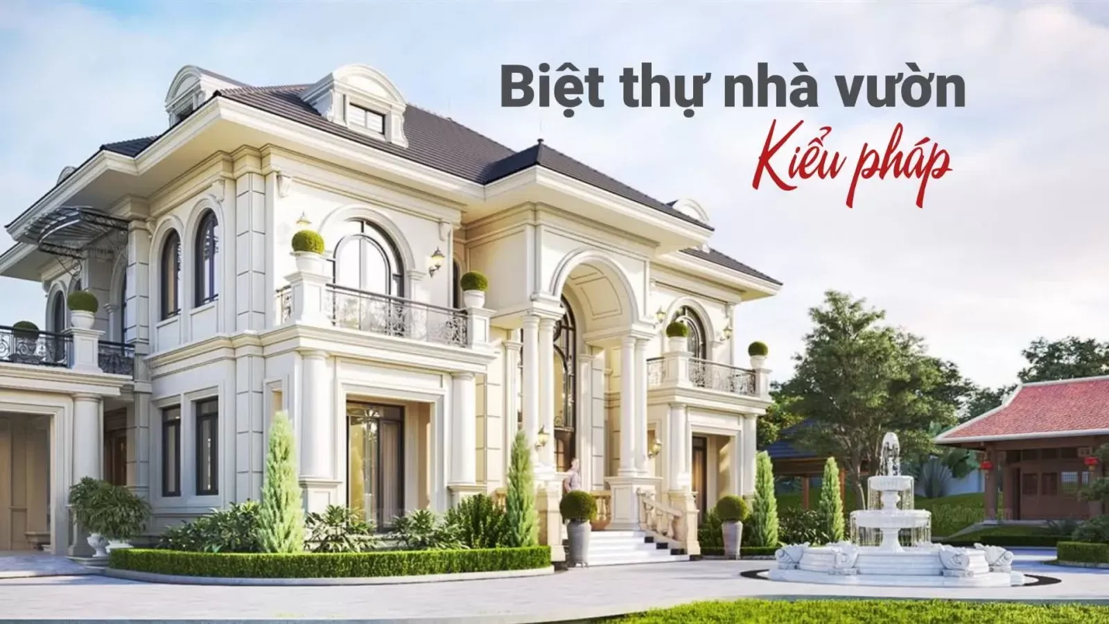 45+Thiết Kế Biệt Thự Nhà Vườn Kiểu Pháp Đẹp, Sang 2024