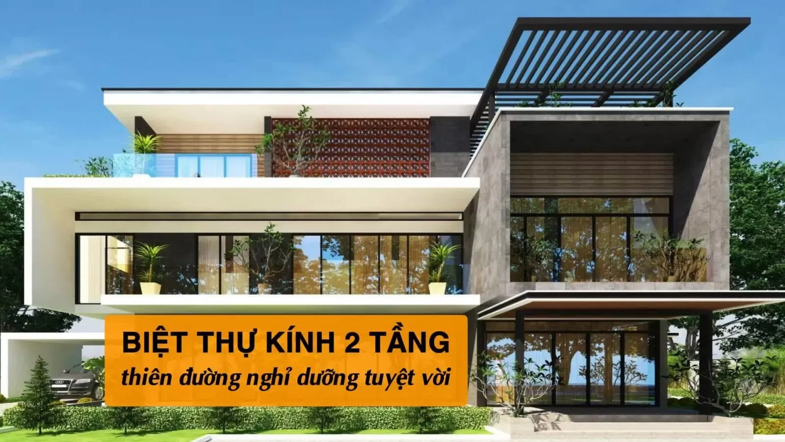 Ấn tượng 37 kiểu biệt thự kính 2 tầng thiên đường nghỉ dưỡng tuyệt vời