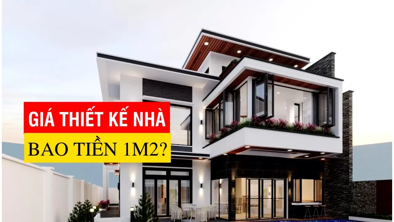 Báo giá thiết kế nhà bao nhiêu 1m2 trọn gói hoàn thiện?