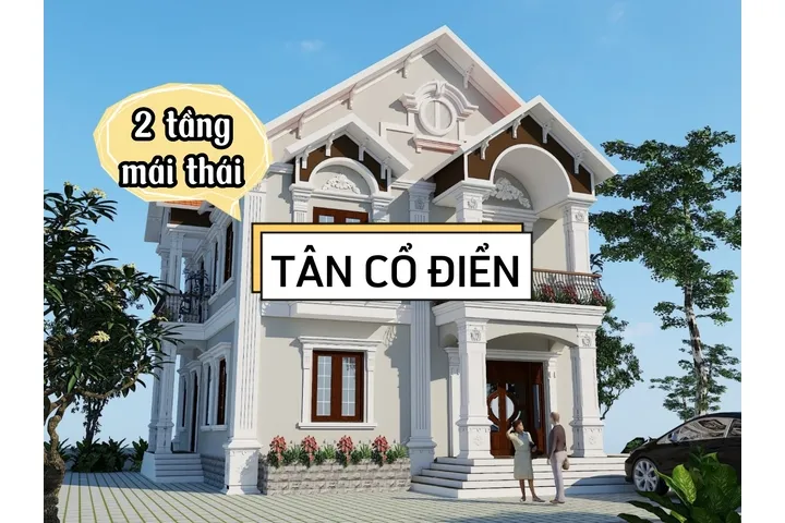 [BST] 23 Mẫu nhà 2 tầng mái thái tân cổ điển đẹp tiết kiệm chi phí