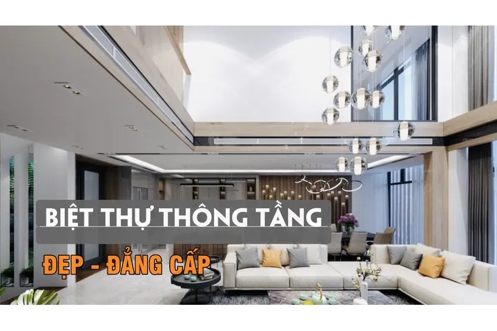 Các mẫu thiết kế biệt thự thông tầng hiện đại đẳng cấp nhất