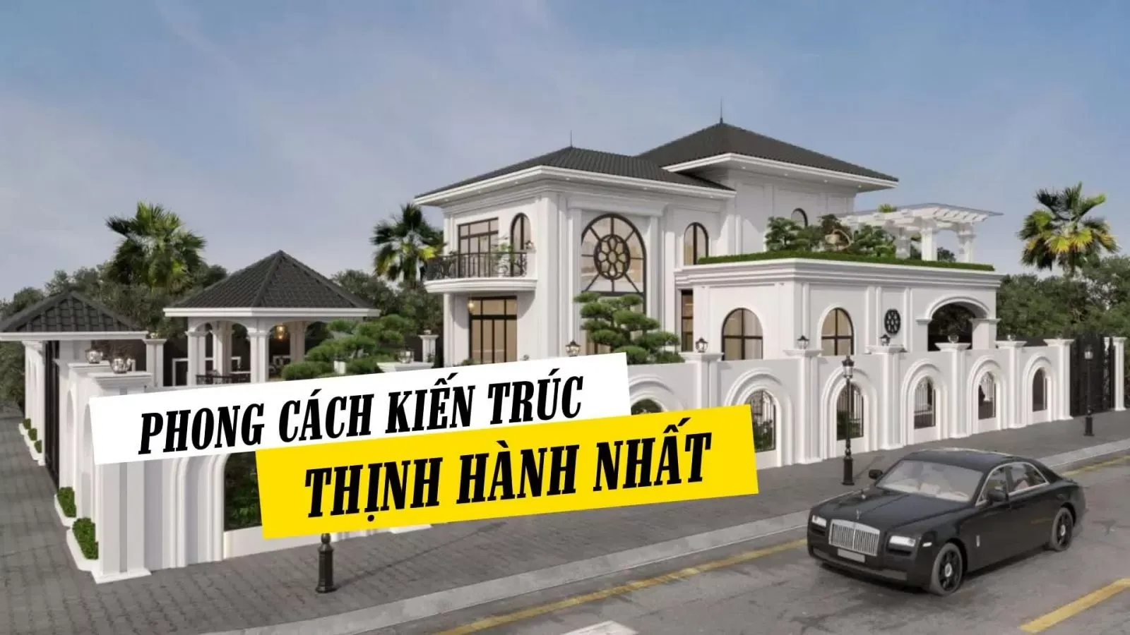 Các phong cách thiết kế kiến trúc thịnh hành hiện nay