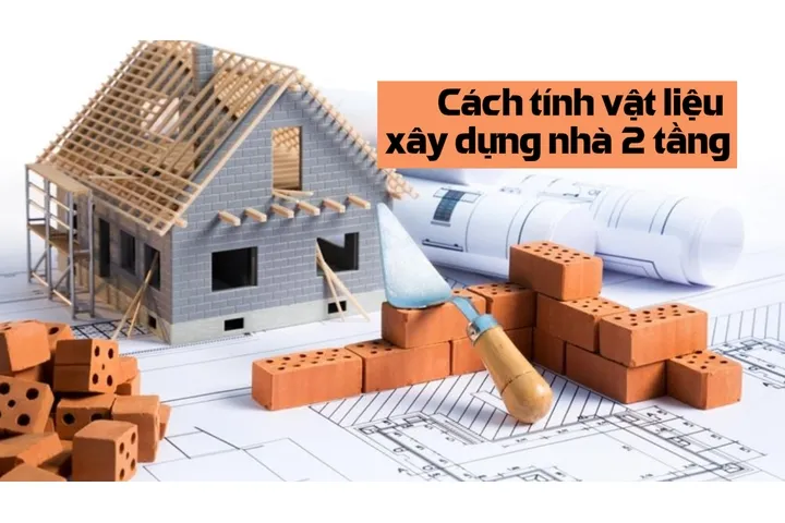 Các yếu tố ảnh hưởng đến việc tính toán vật liệu xây dựng nhà 2 tầng