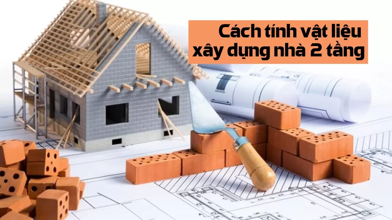 Các yếu tố ảnh hưởng đến việc tính toán vật liệu xây dựng nhà 2 tầng