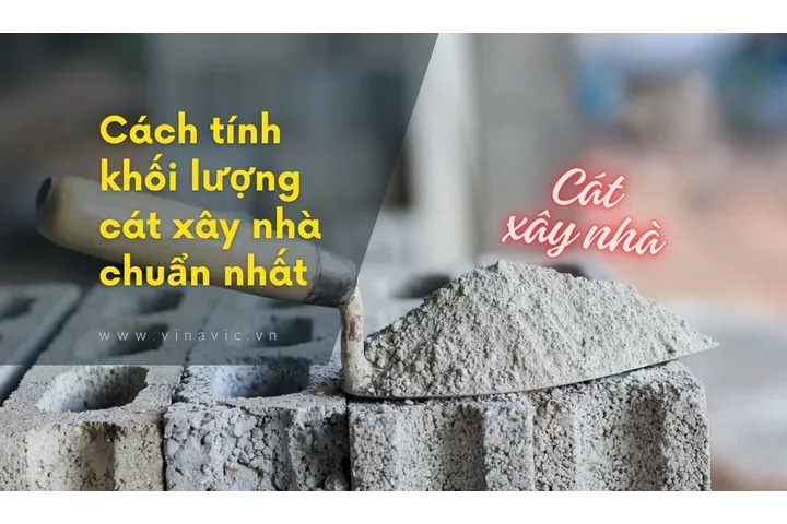 Cách tính khối lượng cát xây nhà chuẩn nhất