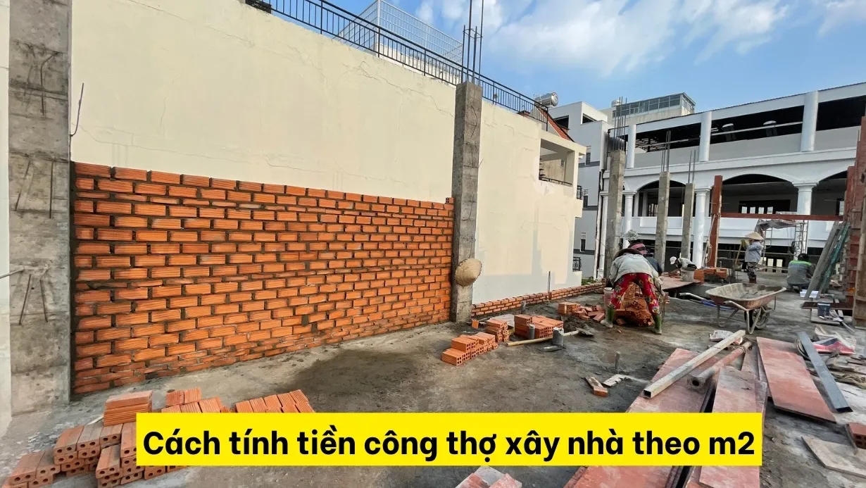 Cách tính tiền công thợ xây nhà theo m2 chuẩn xác nhất