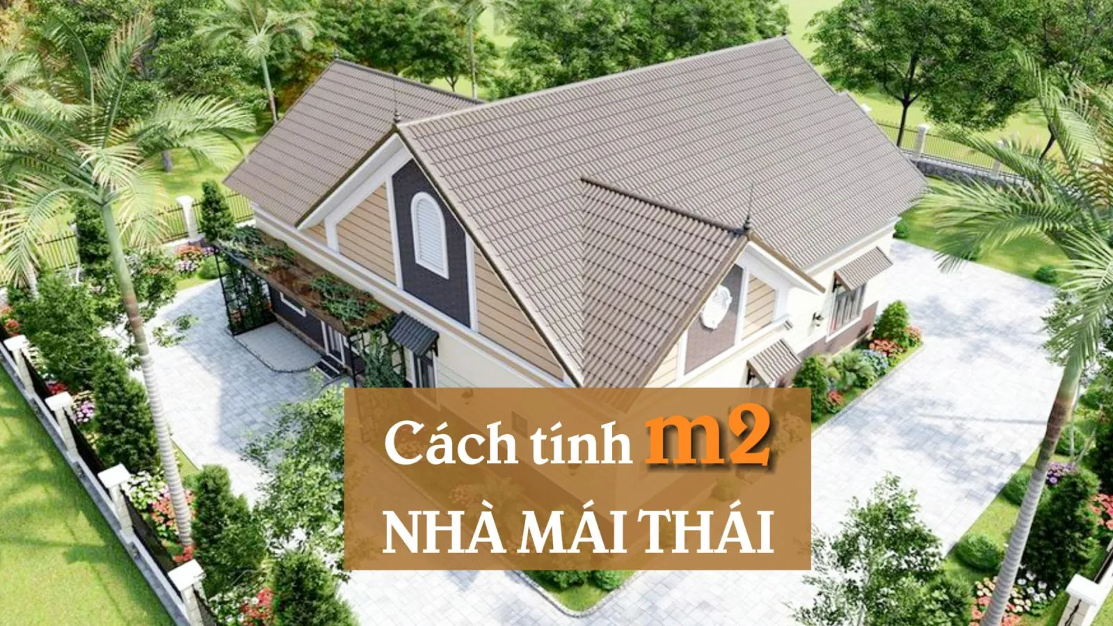 Cập nhật cách tính m2 nhà mái thái mới nhất