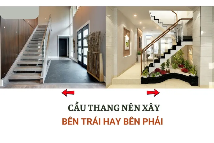 Cầu thang nên xây bên trái hay bên phải nhà?