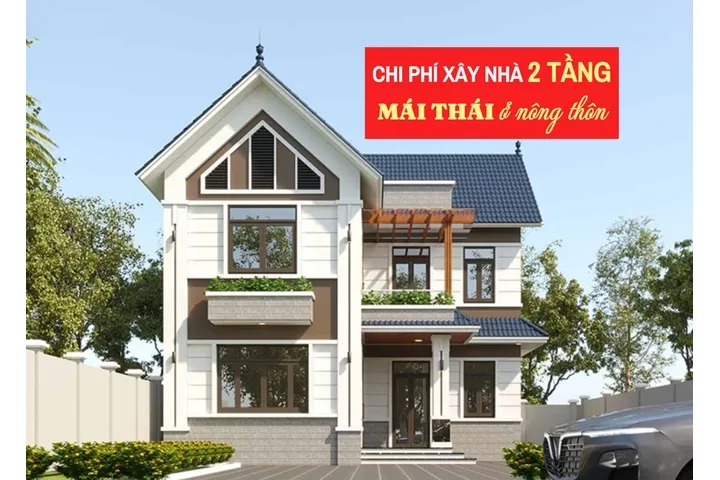 Chi phí xây nhà 2 tầng ở nông thôn giá bao nhiêu là hợp lý nhất