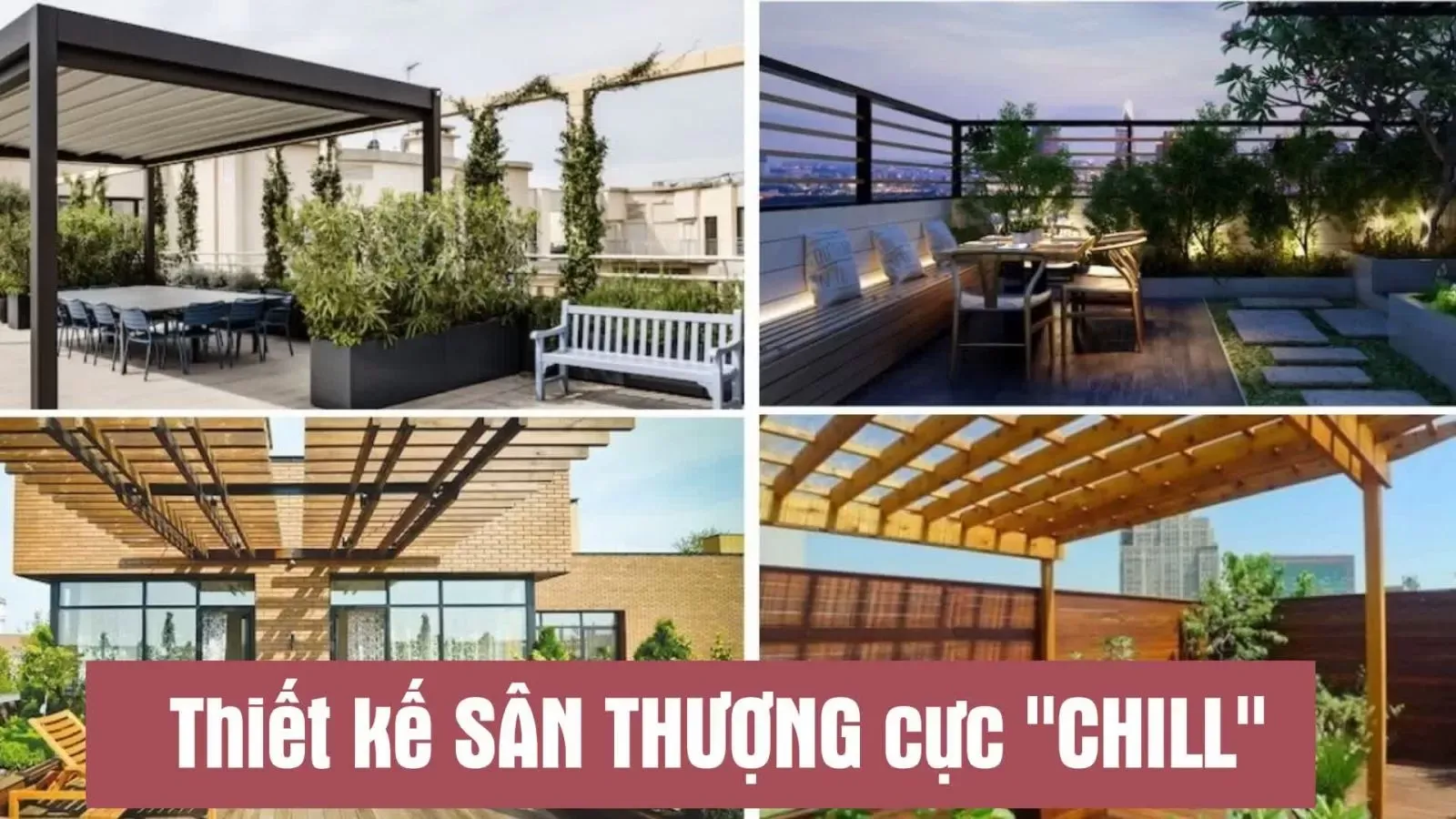 Chiêm ngưỡng 25 mẫu thiết kế sân thượng cực chill đẹp ngất ngây