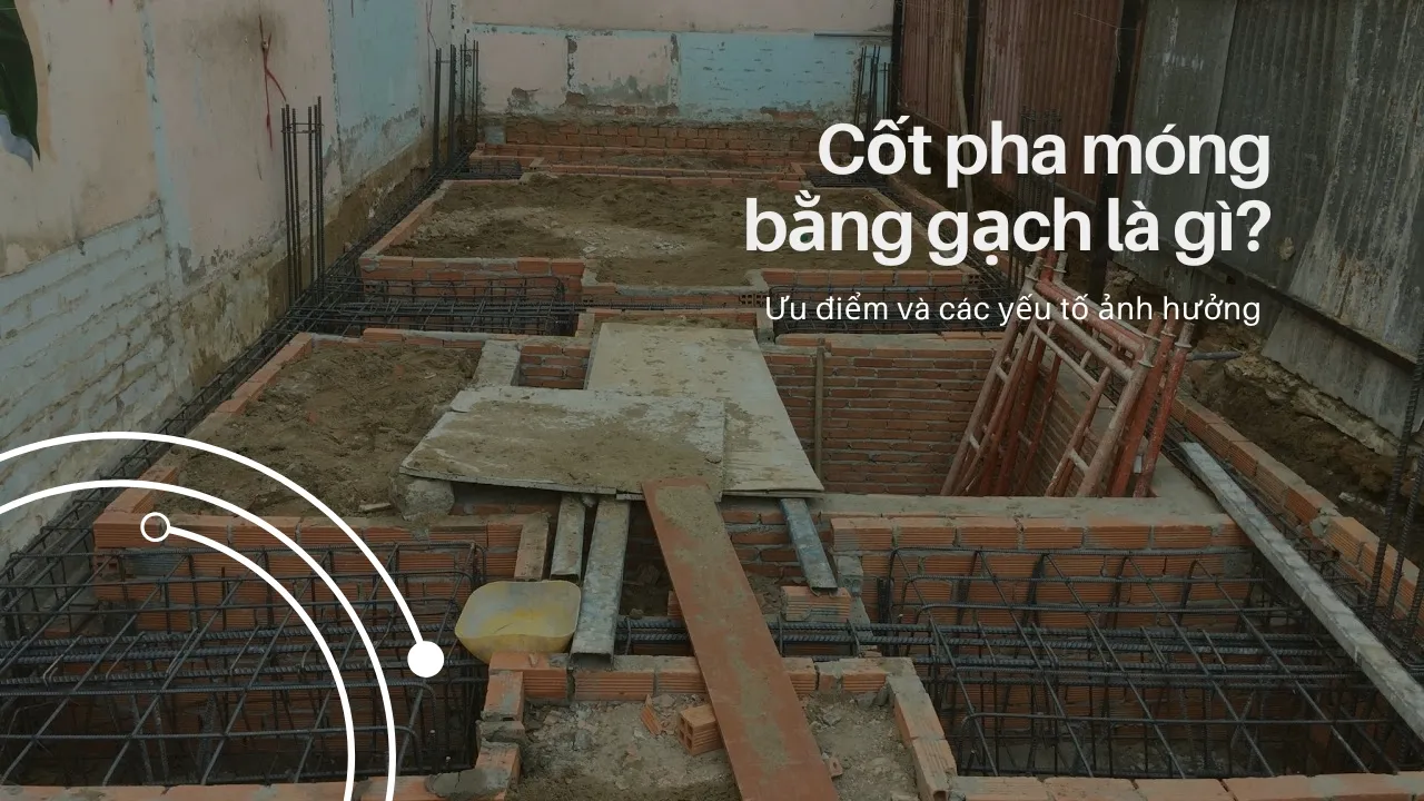 Cốt pha móng bằng gạch là gì?