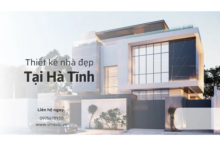 Dịch vụ thiết kế nhà đẹp hà tĩnh trọn gói A-Z uy tín nhất