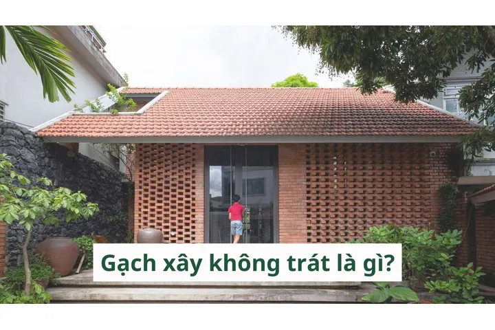 Gạch xây không trát là gì? Những mẫu thiết kế nội – ngoại thất gạch xây không trát ấn tượng