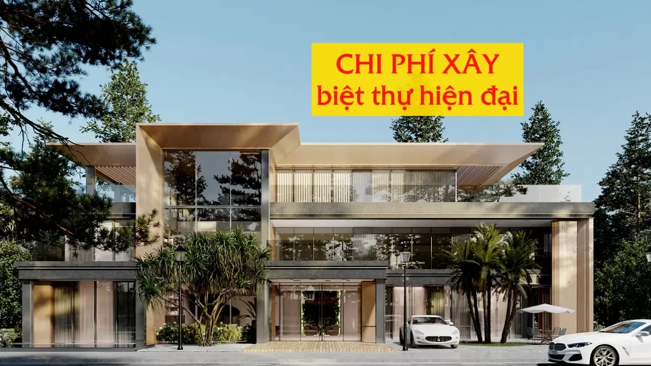 Giá thành & chi phí xây biệt thự hiện đại trên từng mét vuông