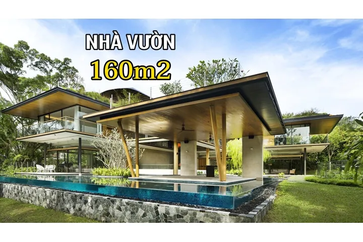 Gợi ý 37 Mẫu thiết kế nhà vườn 160m2 với hệ sinh thái đẹp