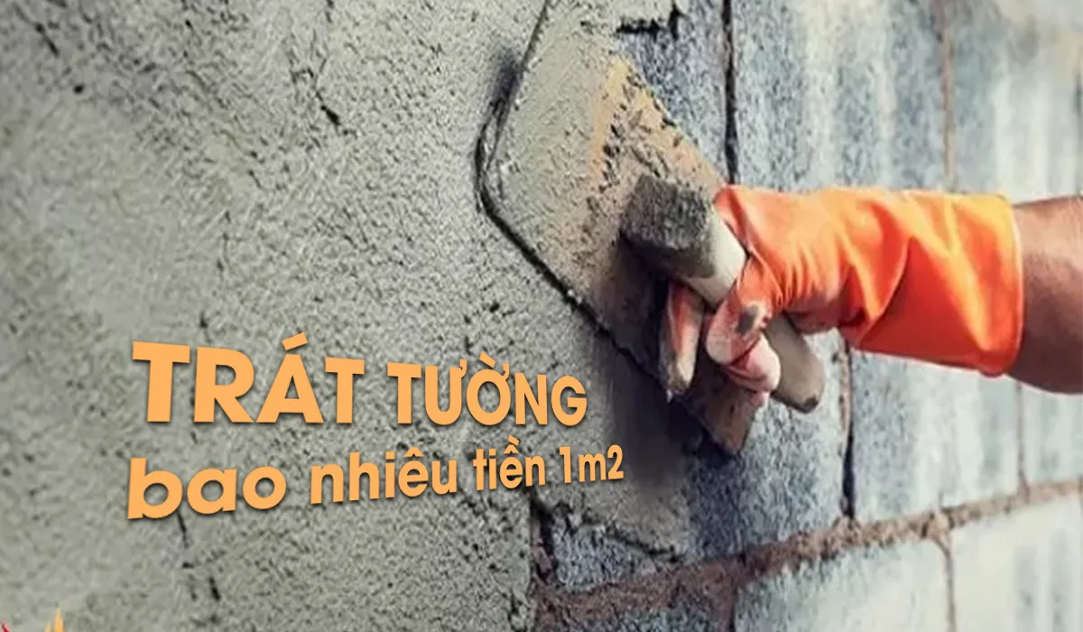 Hỏi trát tường bao nhiêu tiền 1m2?