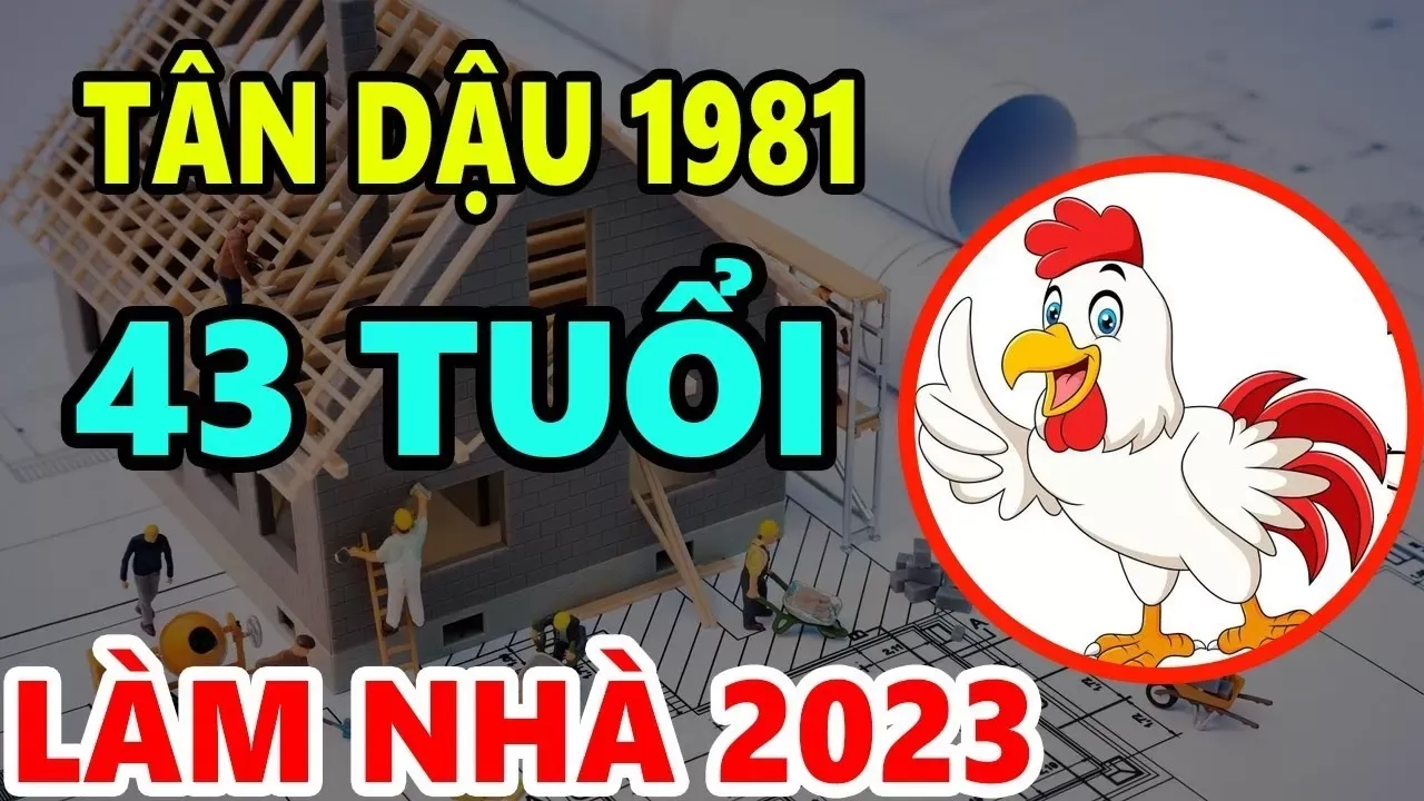 Hỏi tuổi tân dậu năm 2023 có làm nhà được không?