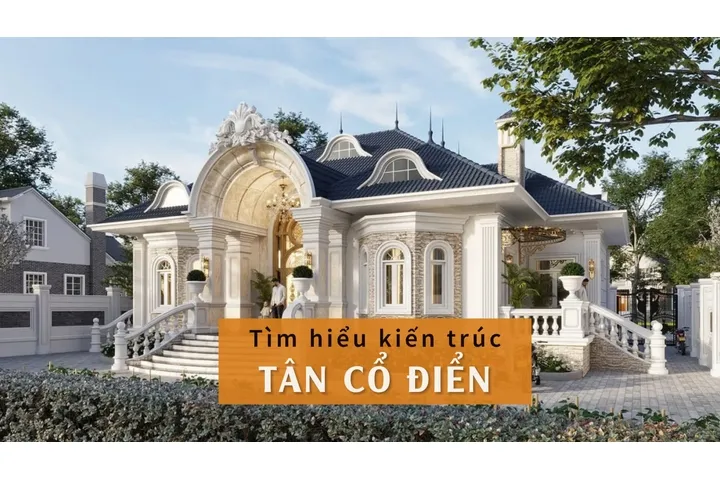 Kiến trúc tân cổ điển: Khái niệm, Lịch sử & Đặc trưng nổi bật