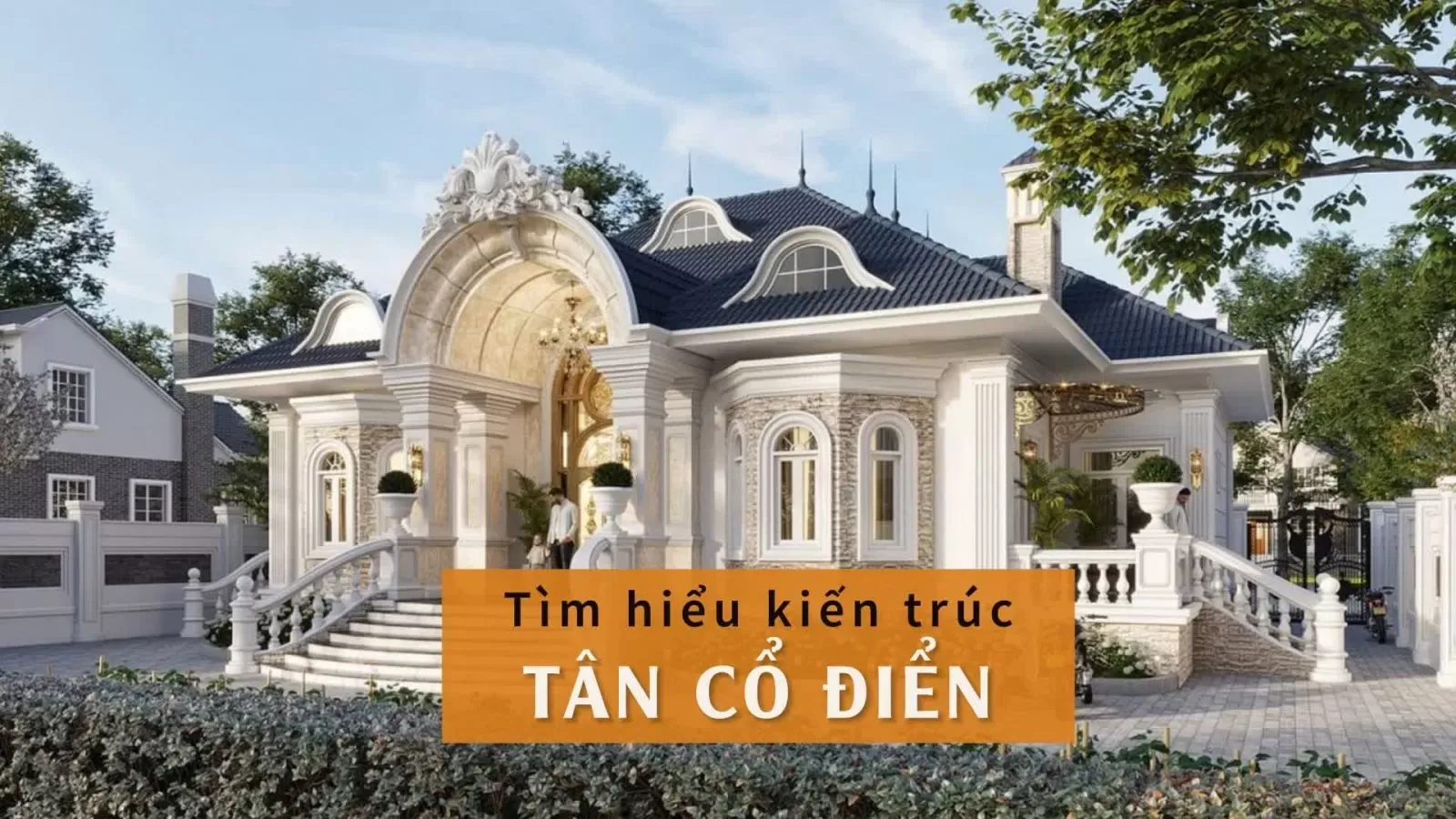 Kiến trúc tân cổ điển: Khái niệm, Lịch sử & Đặc trưng nổi bật