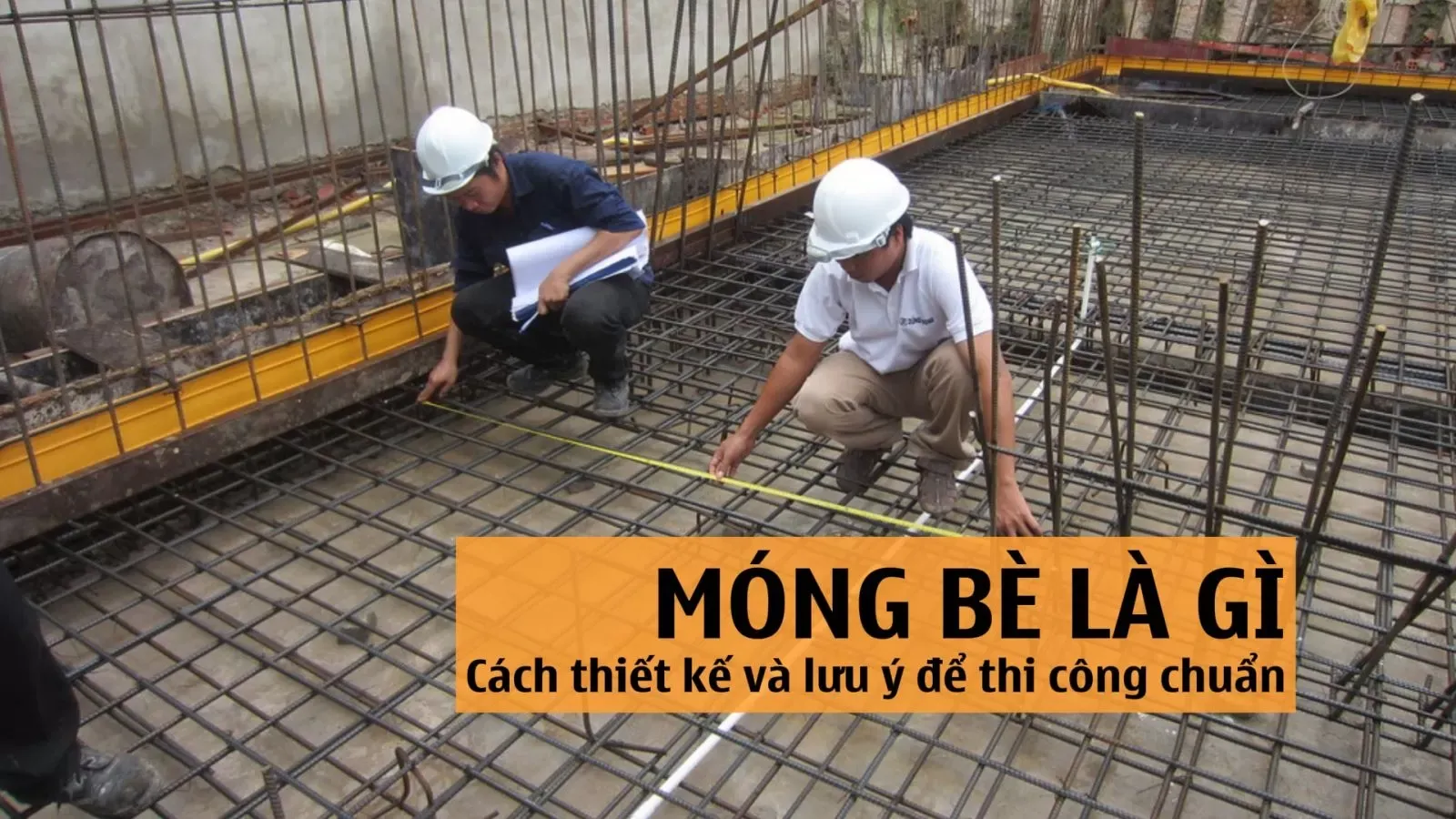 Móng bè là gì? Cách thiết kế và lưu ý để thi công chuẩn