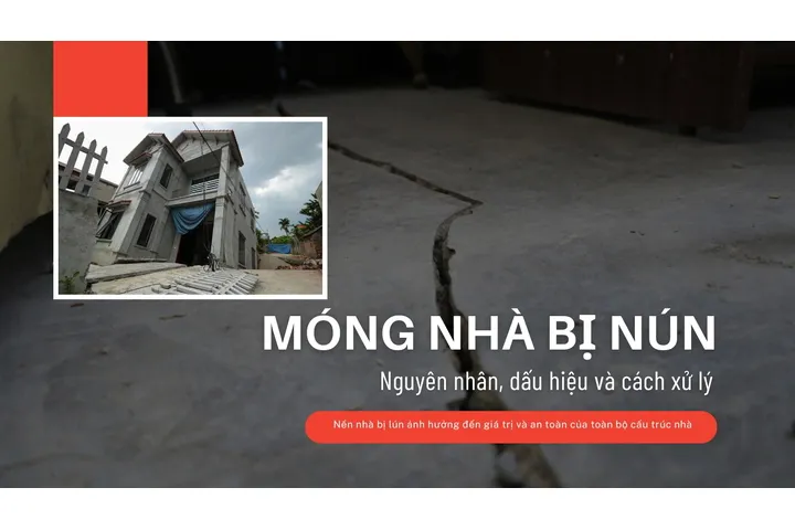 Móng nhà bị lún- Nguyên nhân, dấu hiệu và cách xử lý