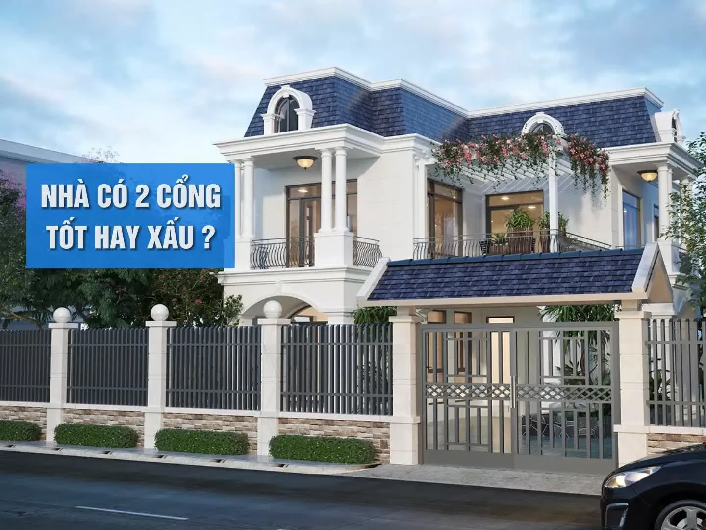 Nhà có cổng chính và cổng phụ: Tốt hay xấu?