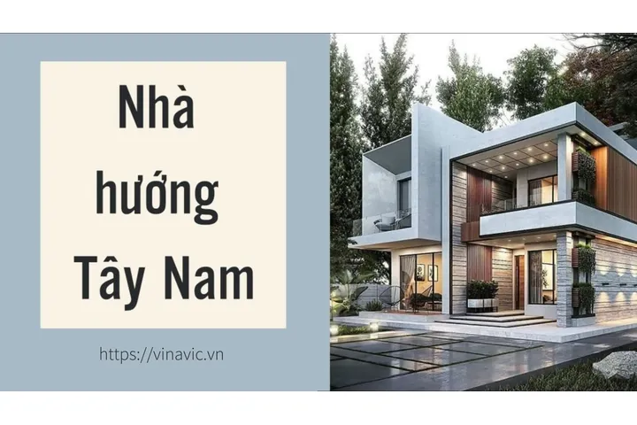 Nhà hướng Tây Nam hợp với người tuổi nào? Đặt bếp hướng nào?