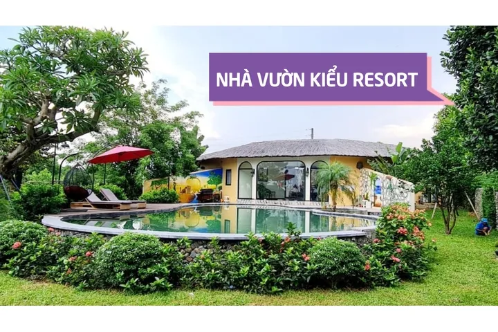 Nhà vườn kiểu resort: Xu hướng thiết kế mới độc đáo nhìn là ưng