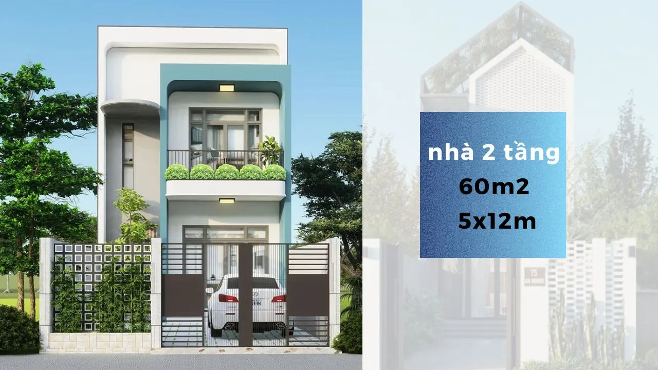 Những mẫu thiết kế nhà 2 tầng 60m2 5x12m bắt mắt nhất