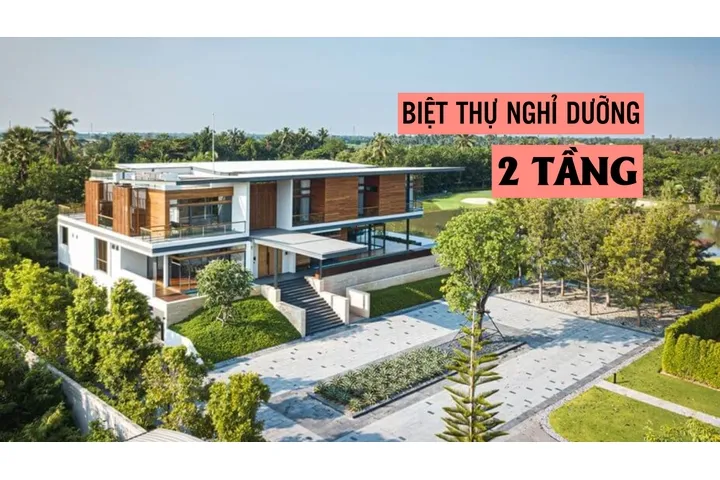 Phong cách kiến trúc biệt thự nghỉ dưỡng 2 tầng độc đáo