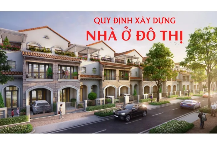 Quy định xây dựng nhà ở đô thị năm 2024 có gì thay đổi