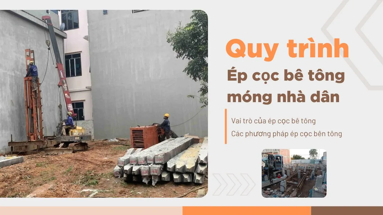 Quy trình ép cọc bê tông móng nhà dân chi tiết