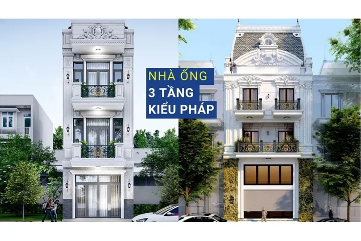 Tại sao mẫu nhà ống 3 tầng kiểu Pháp được săn đón hiện nay?