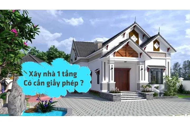 Theo quy định xây nhà 1 tầng có phải xin giấy phép không?