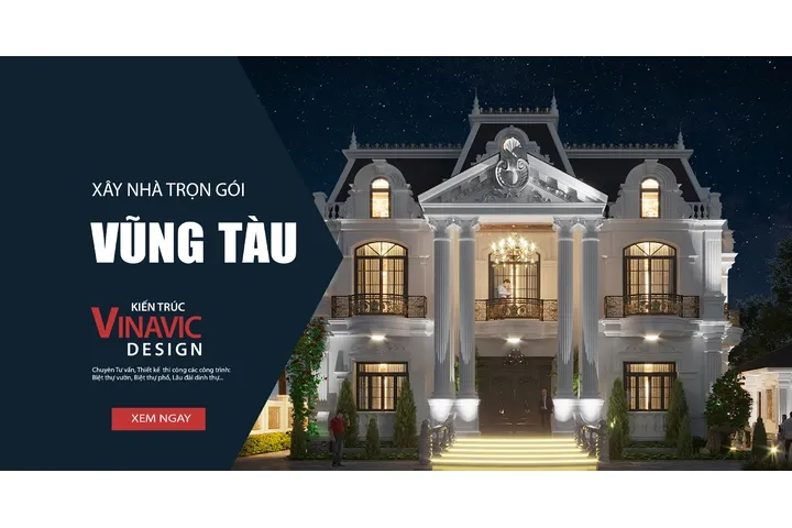 Thiết kế nhà đẹp Vũng Tàu – Báo giá thi công xây trọn gói 2024