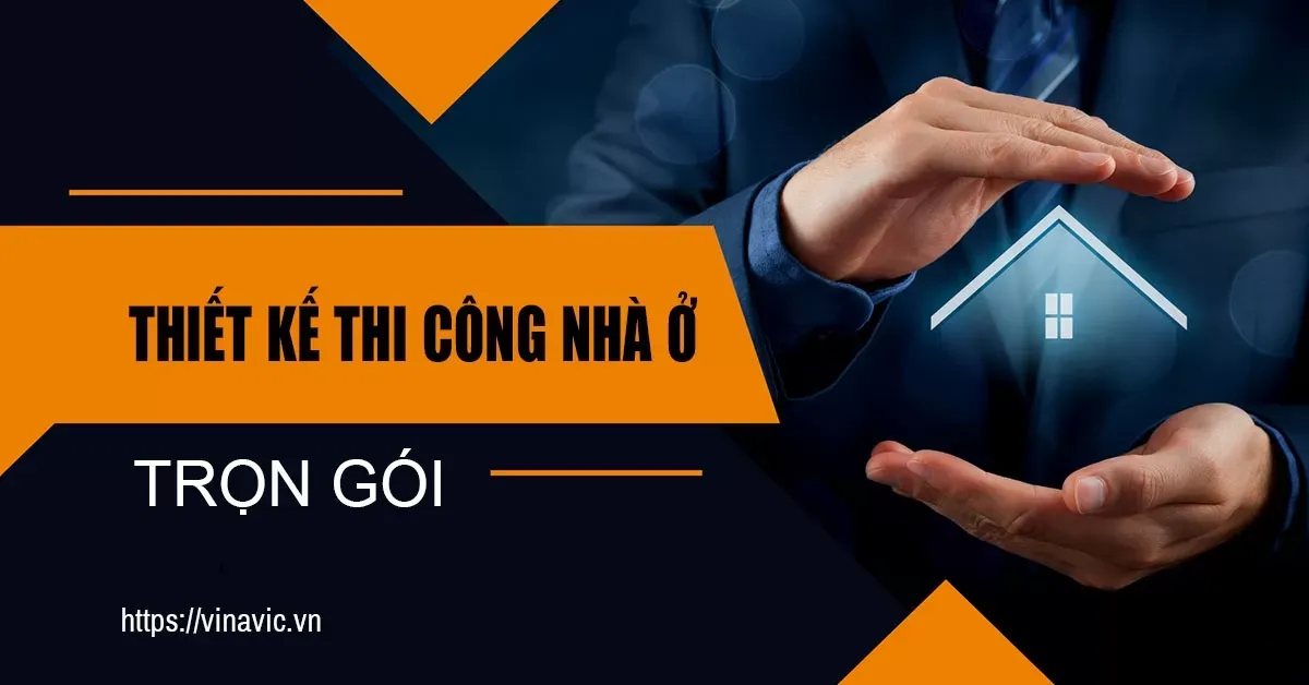 Thiết kế thi công nhà ở trọn gói: Tư vấn kiến trúc, nội thất đẹp