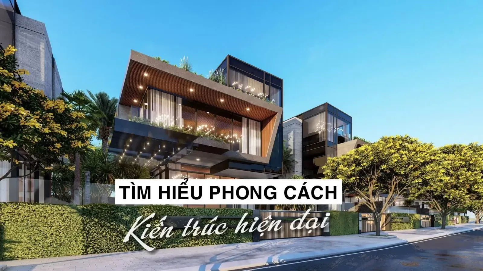 Tìm hiểu các phong cách kiến trúc hiện đại ngày nay