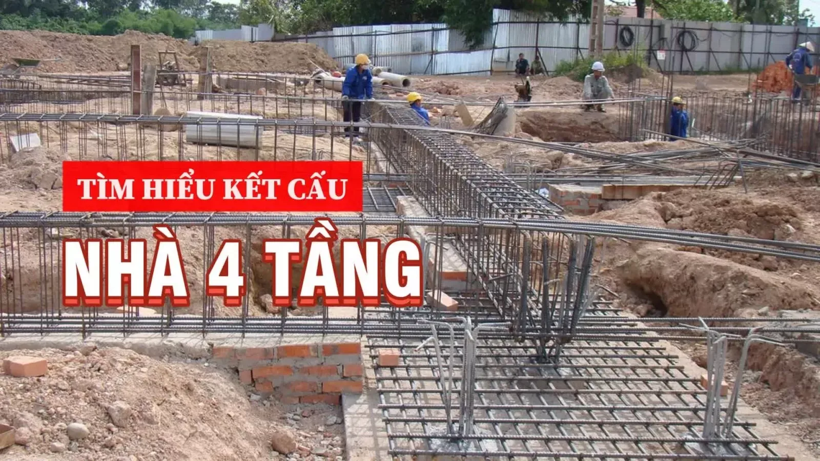 Tìm hiểu kết cấu móng nhà 4 tầng có gì khác biệt so với nhà 2,3 tầng