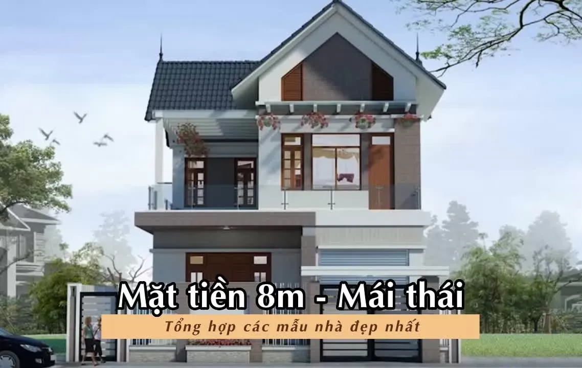 Tổng hợp các mẫu nhà mặt tiền 8m mái thái đẹp không thể bỏ lỡ