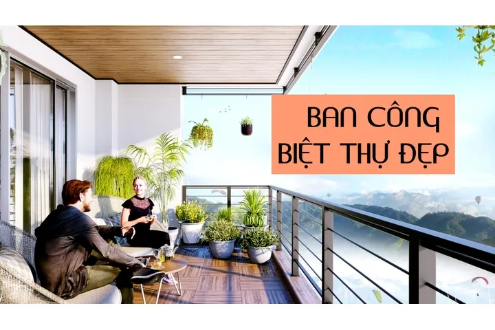 Top 11 mẫu ban công biệt thự đẹp sang trọng và cuốn hút