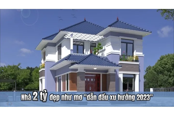 Top 11 mẫu nhà 2 tỷ đẹp như mơ dẫn đầu xu hướng 2024