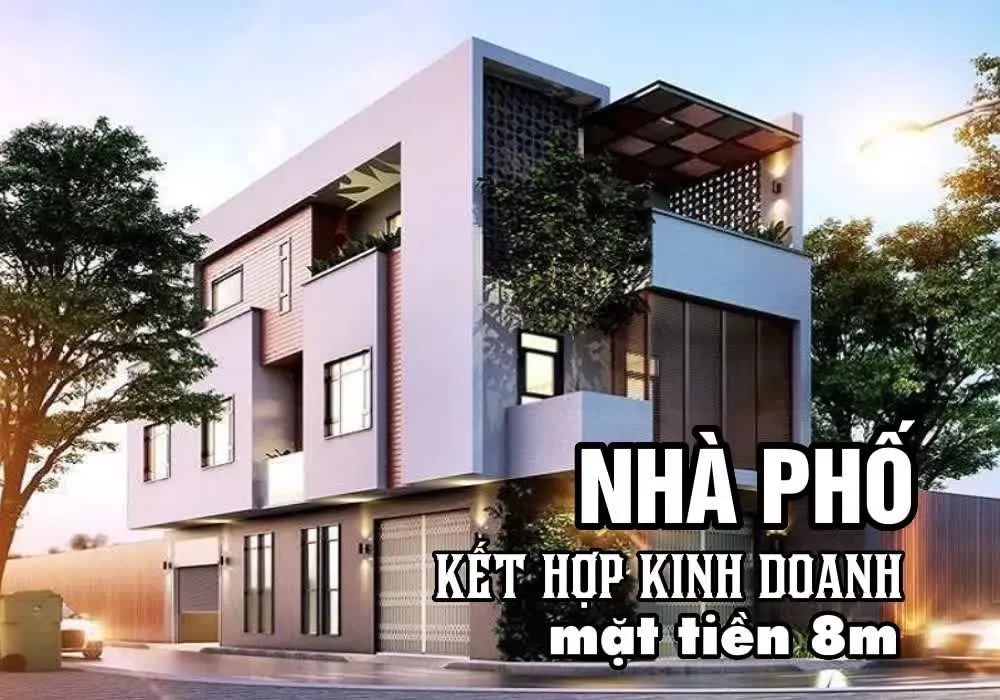 Top 11 Mẫu nhà phố kết hợp kinh doanh mặt tiền 8m đẹp nhất