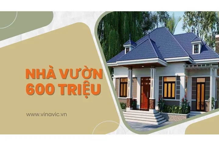 Top 11 Mẫu nhà vườn 600 triệu vừa đẹp lại rẻ thế này ai chả muốn làm